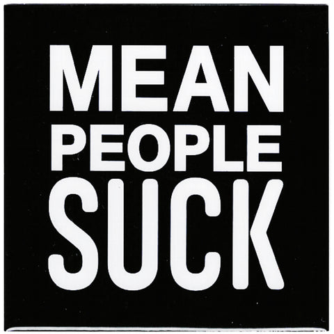 Metal Sticker - Mean People Suck